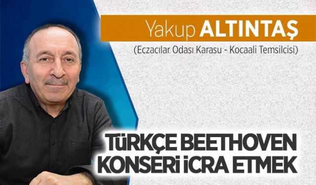 Türkçe Beethoven konseri icra etmek