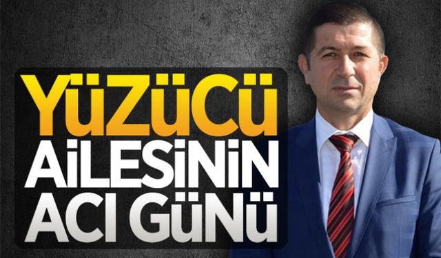 Yüzücü ailesinin acı günü