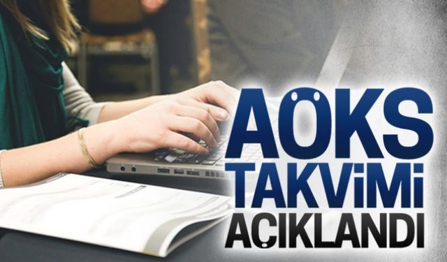 AÖKS takvimi açıklandı