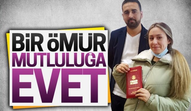 Bir ömür mutluluğa "Evet"