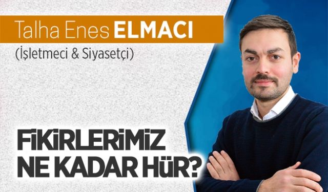 Fikirlerimiz ne kadar hür?