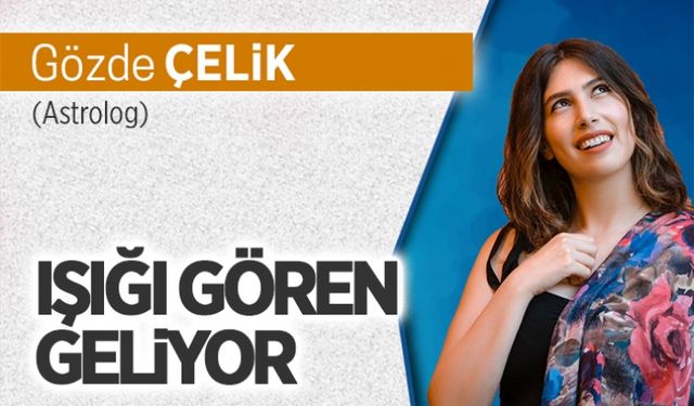 Işığı gören geliyor