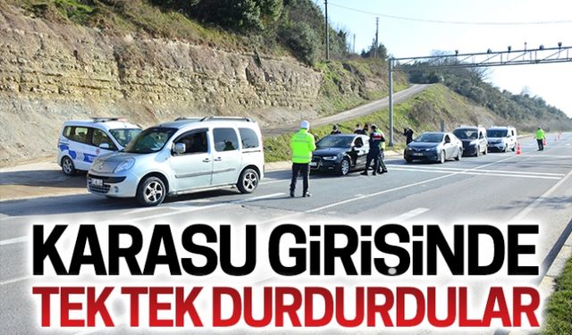 Karasu girişinde tek tek denetlediler