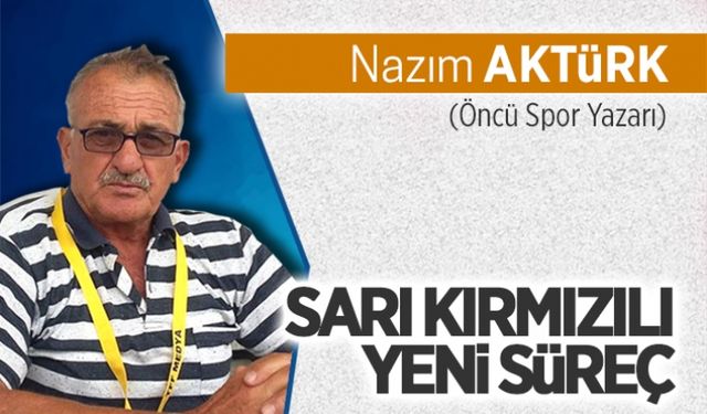 Sarı kırmızılı yeni süreç