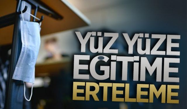 Yüz yüze eğitime erteleme