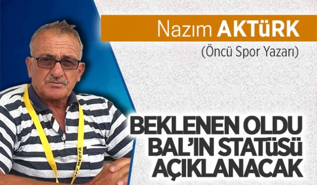 Beklenen oldu: BAL’ın statüsü açıklanacak