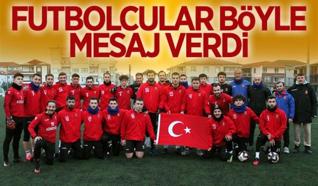 Futbolcular böyle mesaj verdi