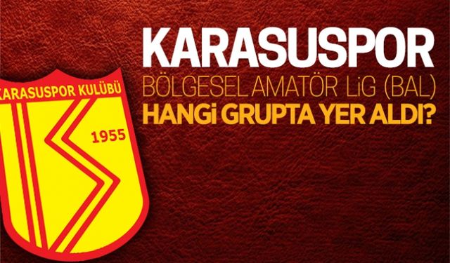 İşte Karasuspor’un BAL grubu