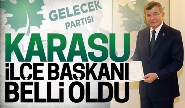 Karasu ilçe başkanı belli oldu