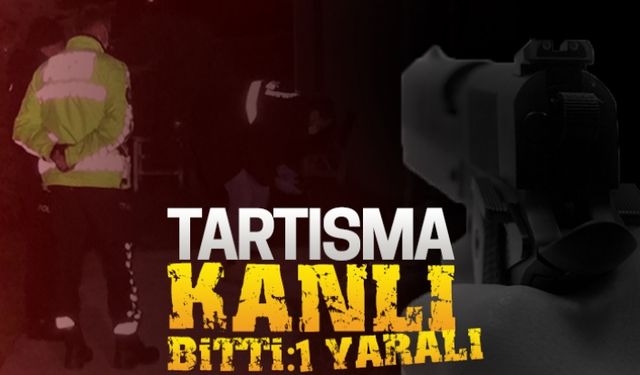 Tartışma kanlı bitti: 1 yaralı