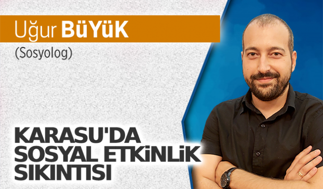 Karasu'da sosyal etkinlik sıkıntısı