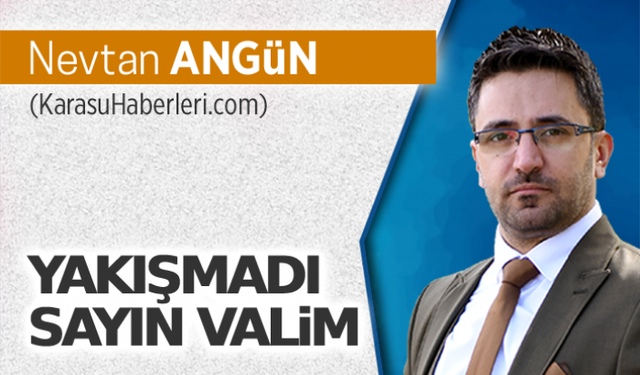 Yakışmadı sayın valim