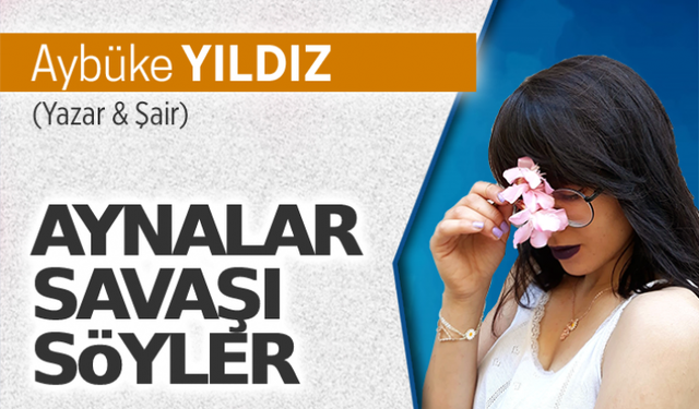 Aynalar savaşı söyler