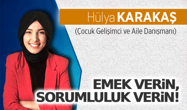 Emek verin, sorumluluk verin!