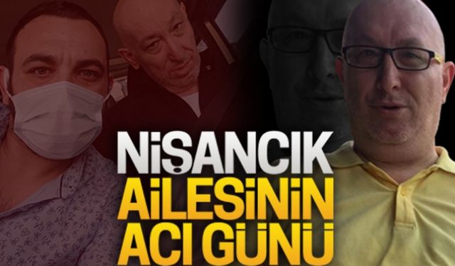 Nişancık ailesinin acı günü