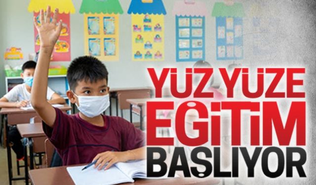 Yüz yüze eğitim başlıyor