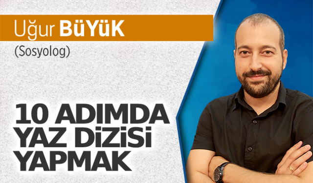 10 adımda yaz dizisi yapmak