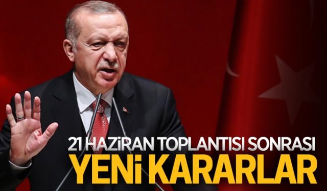 1 Temmuz kararları açıklandı!