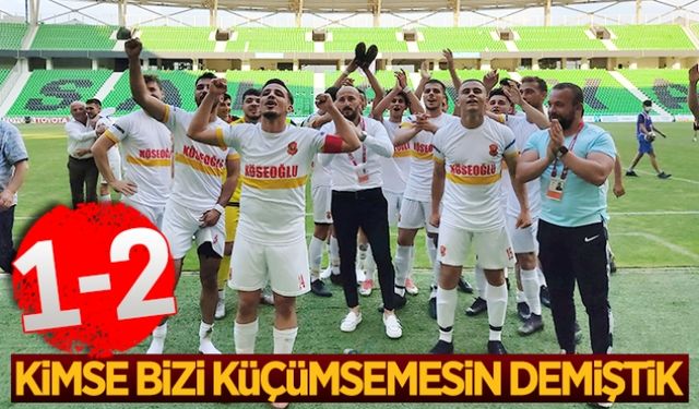 Kimse bizi küçümsemesin demiştik