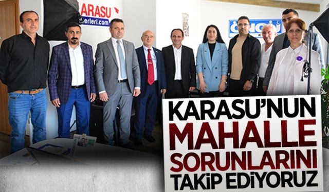 Mahallelerin sorunlarının takipçisiyiz