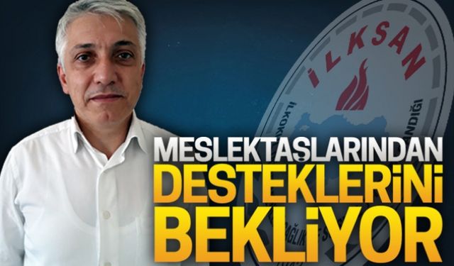 Meslektaşlarından desteklerini bekliyor