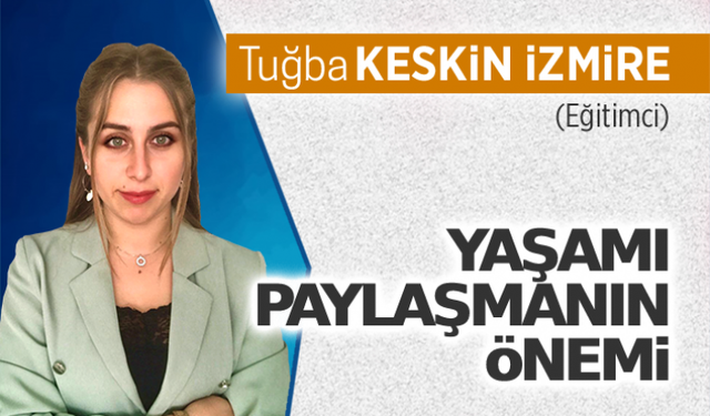 Yaşamı paylaşmanın önemi