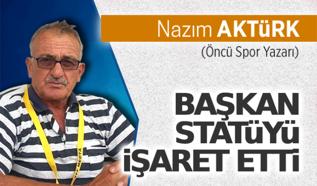 Başkan statüyü işaret etti