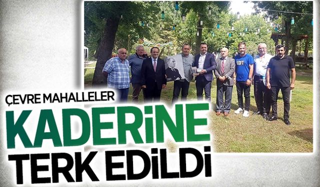 Çevre mahalleler, kaderine terk edildi