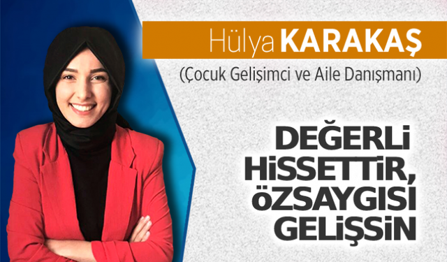 Değerli hissettir, özsaygısı gelişsin