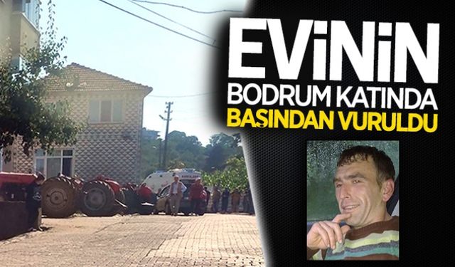 Evinin bodrum katında silahla vuruldu