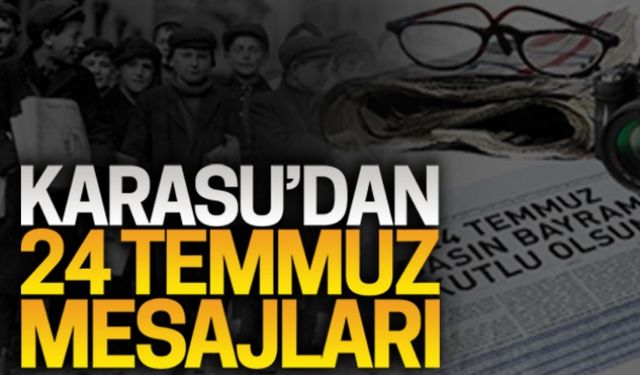 Karasu'da 24 Temmuz mesajları