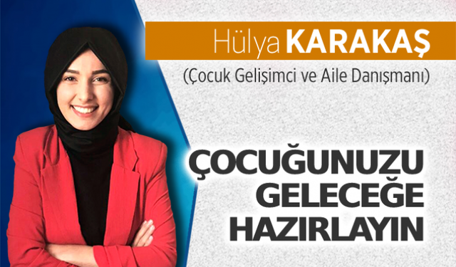 Çocuğunuzu geleceğe hazırlayın