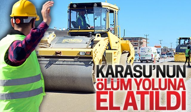 Karasu’nun ÖLÜM YOLUNA el atıldı