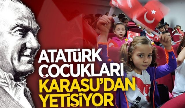 Atatürk çocukları, Karasu’dan yetişiyor