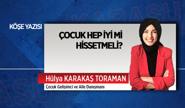 Çocuk hep iyi mi hissetmeli?