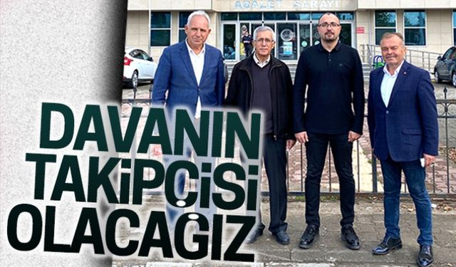 Davanın takipçisi olacağız