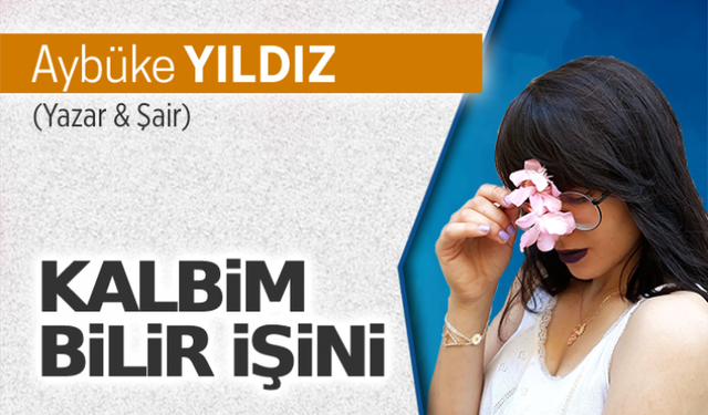 Kalbim bilir işini