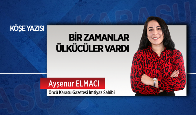 Bir zamanlar Ülkücüler vardı