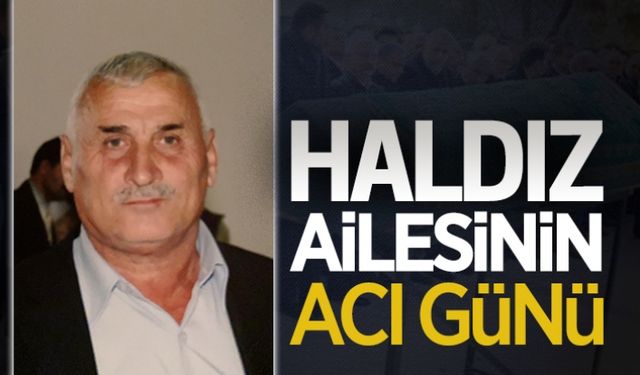 Haldız ailesinin acı günü