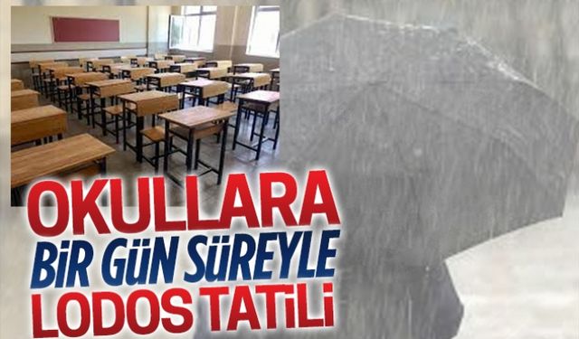 Okullara, bir gün lodos tatili