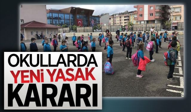 Okullarda yeni yasak kararı