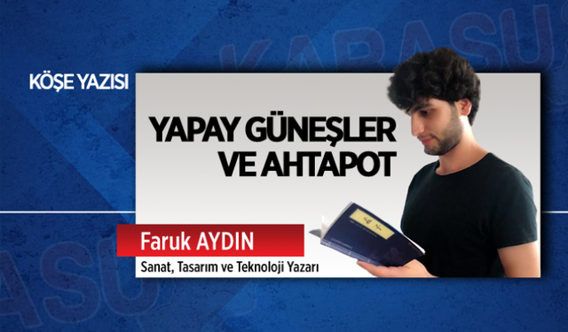 Yapay güneşler ve ahtapot