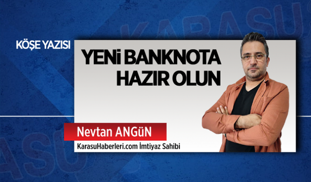 Yeni banknota hazır olun