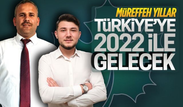 Müreffeh yarınlar 2022 ile GELECEK