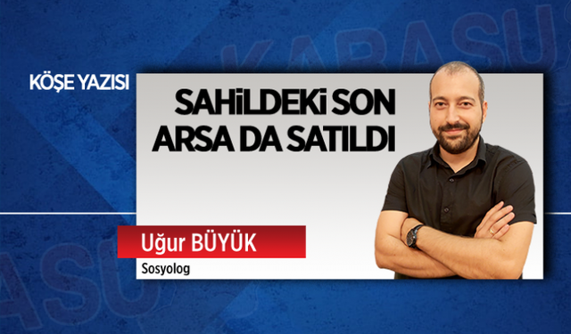 Sahildeki son arsa da satıldı