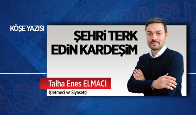 Şehri terk edin kardeşim