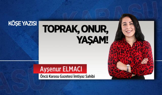 Toprak, onur, yaşam!