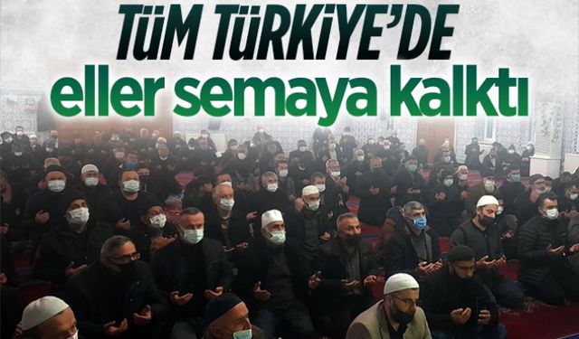 Tüm Türkiye’de eller semaya kalktı