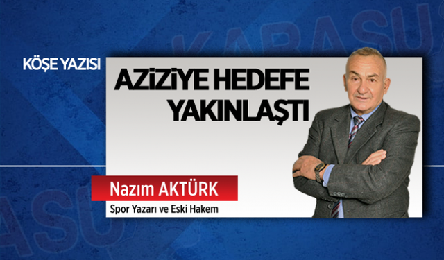 Aziziye hedefe yaklaştı