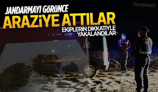 Jandarmayı görünce araziye attılar